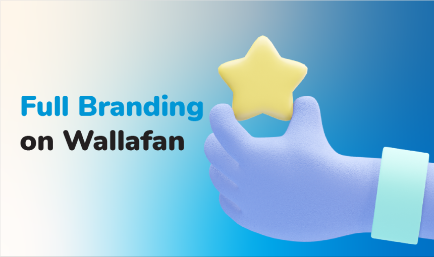 Wallafan’s Customization and Branding: Empowering Creator Identity