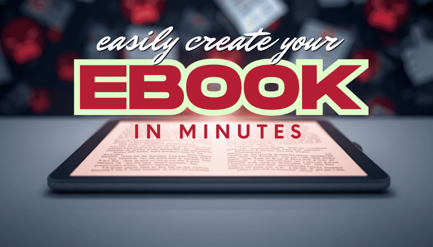 Easily Create Your eBook in Minutes